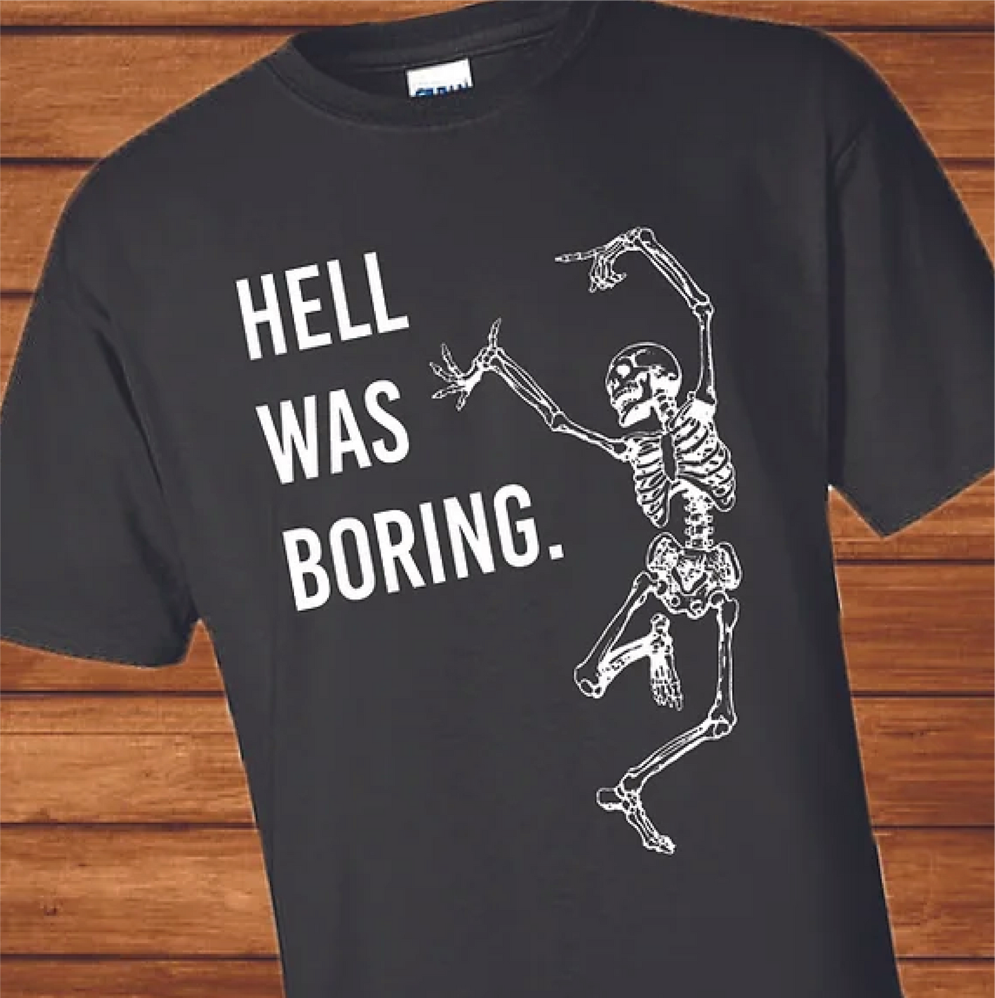 Hell Was Boring T-shirts